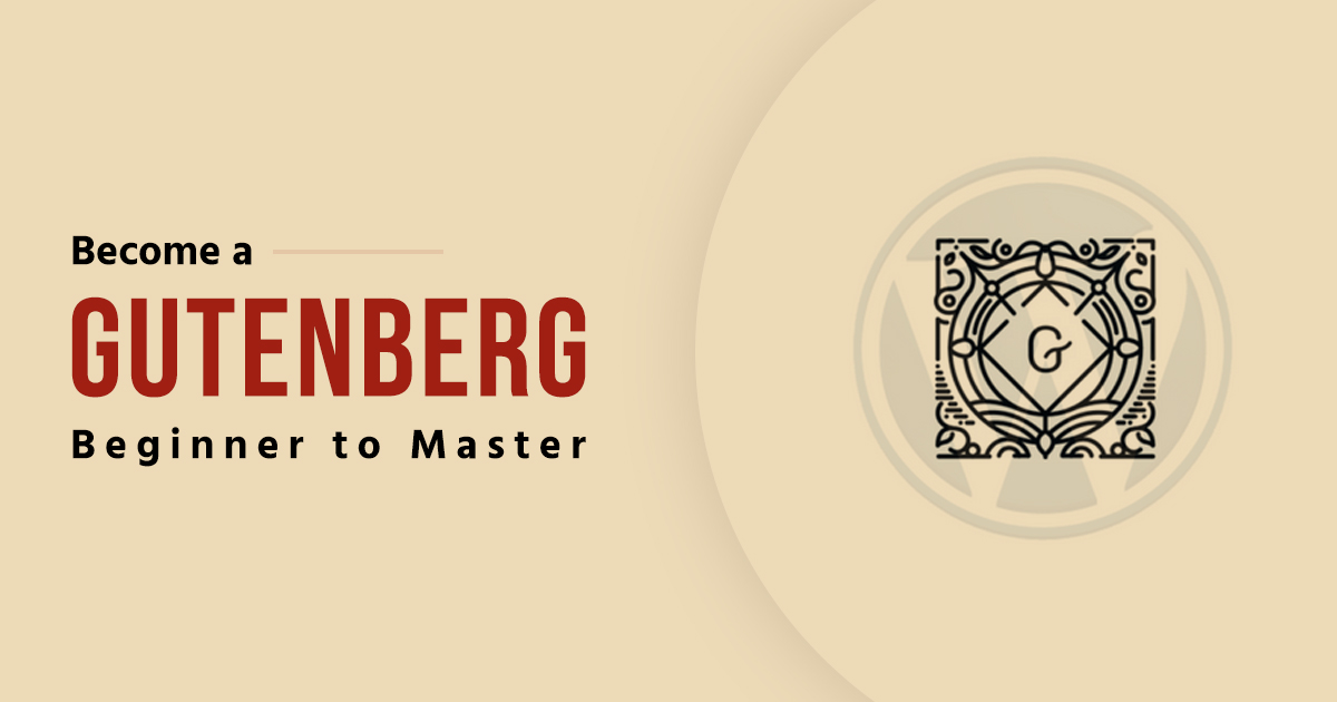 Become a Gutenberg Beginner to Master